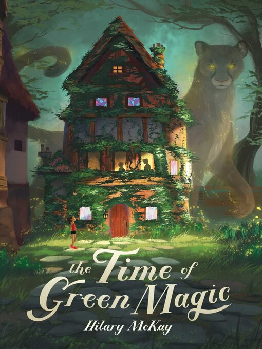 Title details for The Time of Green Magic by Hilary McKay - Available